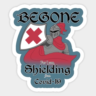 Begone! (Shielding from Covid) Sticker